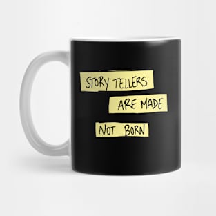 Storytellers are Made Not Born Mug